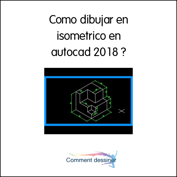 Como dibujar en isometrico en autocad 2018